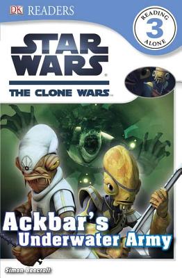 DK Readers L3: Star Wars: The Clone Wars: Ackbar's Underwater Army - Beecroft, Simon