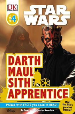 DK Readers L4: Star Wars: Darth Maul, Sith Apprentice: Meet the Sith's Greatest Warrior! - Casey, Jo, and Saunders, Catherine