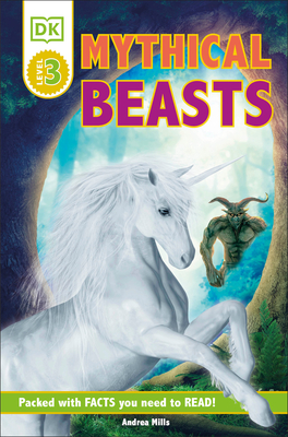 DK Readers Level 3: Mythical Beasts - Mills, Andrea, and DK