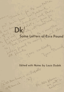 Dk / Some Letters of Ezra Pound