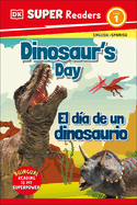 DK Super Readers Level 1 Bilingual Dinosaur's Day - El D?a de Un Dinosaurio