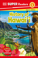 DK Super Readers Level 1 Bilingual History of Hawai'i  " La Historia de Hawi