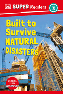 DK Super Readers Level 3 Built to Survive Natural Disasters