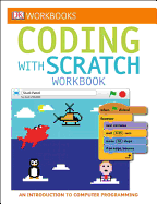 DK Workbooks: Coding with Scratch Workbook: An Introduction to Computer Programming