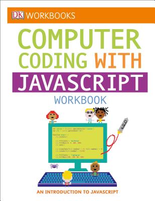 DK Workbooks: Computer Coding with JavaScript Workbook - DK