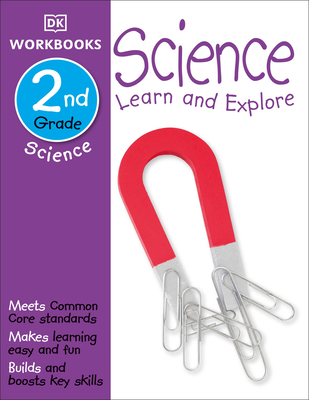 DK Workbooks: Science, Second Grade: Learn and Explore - DK