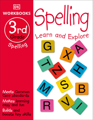 DK Workbooks: Spelling, Third Grade: Learn and Explore - DK