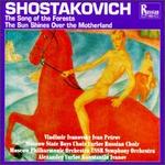 Dmititri Shostakovich: The Song of the Forests, Op.81; The Sun Shines Over the Motherland