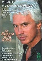 Dmitri Hvorostovsky: To Russia With Love - The St. Petersburg Concert Live - 
