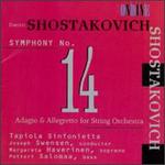 Dmitri Shostakovich: Symphony No. 14; Adagio & Allegretto for String Orchestra - Petteri Salomaa (bass); Tapiola Sinfonietta; Joseph Swensen (conductor)