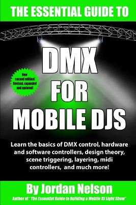 DMX For Mobile DJs: The Essential Guide (Second Edition) - Nelson, Jordan