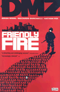 DMZ Vol. 4: Friendly Fire - Wood, Brian, Dr., and Burcchielli, Riccardo