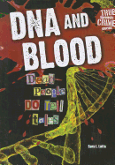 DNA and Blood: Dead People Do Tell Tales