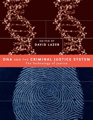 DNA and the Criminal Justice System: The Technology of Justice - Lazer, David (Editor)