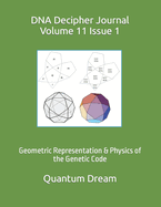 DNA Decipher Journal Volume 11 Issue 1: Geometric Representation & Physics of the Genetic Code