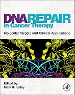 DNA Repair in Cancer Therapy: Molecular Targets and Clinical Applications