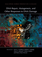 DNA Repair, Mutagenesis, and Other Responses to DNA Damage: A Subject Collection from Cold Spring Harbor Perspectives in Biology