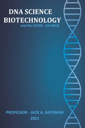 DNA SCIENCE - BIOTECHNOLOGY and the COVID-19 VIRUS