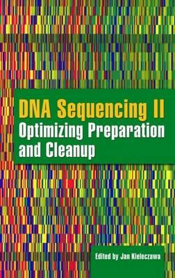 DNA Sequencing II: Optimizing Preparation and Cleanup - Kieleczawa, Jan