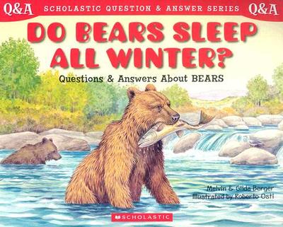 Do Bears Sleep All Winter?: Questions and Answers about Bears - Berger, Melvin, and Berger, Gilda