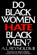 Do Black Women Hate Black Men?