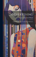 Do Everything: A Handbook for the World's White Ribboners