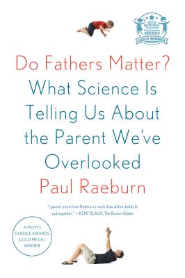 Do Fathers Matter? - Raeburn, Paul