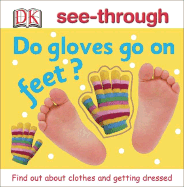 Do Gloves Go on Feet? - DK Publishing