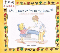 Do I Have to Go to the Dentist?: A First Look at Healthy Teeth