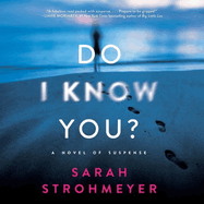 Do I Know You? Lib/E: A Novel of Suspense
