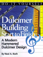 Do-It-Yourself Dulcimer Building Start to Finish: A Modern Hammered Dulcimer Design