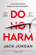 Do No Harm: A skilled surgeon makes the best murderer . . .