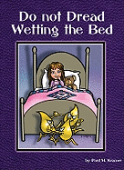 Do Not Dread Wetting the Bed - Kramer, Paul M