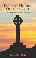 Do Not Hurry, Do Not Rest: The Story of the 2024 Pan Celtic Race