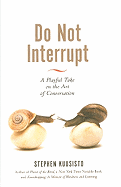 Do Not Interrupt: A Playful Take on the Art of Conversation