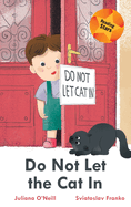 Do Not Let the Cat In