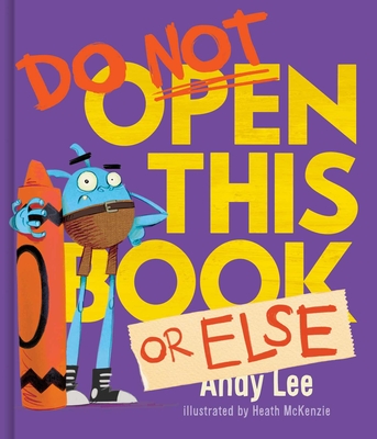 Do Not Open This Book or Else - Lee, Andy