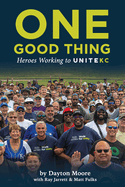 Do One Good Thing: Stories About Everyday People Promoting Racial Unity in Kansas City