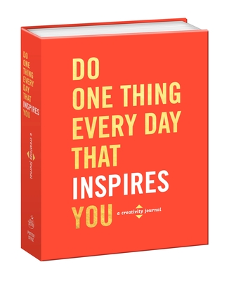 Do One Thing Every Day That Inspires You: A Creativity Journal - Rogge, Robie, and Smith, Dian G.