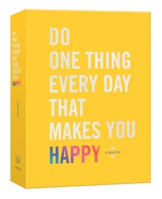 Do One Thing Every Day That Makes You Happy: A Journal - Rogge, Robie