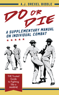 Do or Die: A Supplementary Manual on Individual Combat