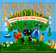 Do People Grow on Family Trees?: Genealogy for Kids and Other Beginners