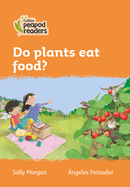 Do Plants Eat Food?: Level 4