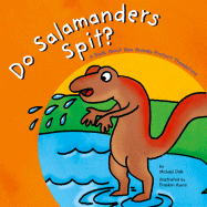 Do Salamanders Spit?: A Book about How Animals Protect Themselves