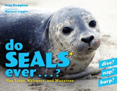 Do Seals Ever . . . ? - Hodgkins, Fran