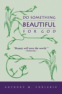 Do Something Beautiful for God - Anthony M. Coniaris