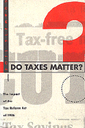 Do Taxes Matter?: The Impact of the Tax Reform Act of 1986 - Slemrod, Joel (Editor)
