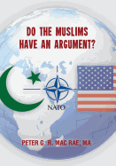 Do the Muslims Have an Argument?