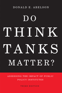 Do Think Tanks Matter?: Assessing the Impact of Public Policy Institutes