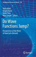 Do Wave Functions Jump?: Perspectives of the Work of GianCarlo Ghirardi